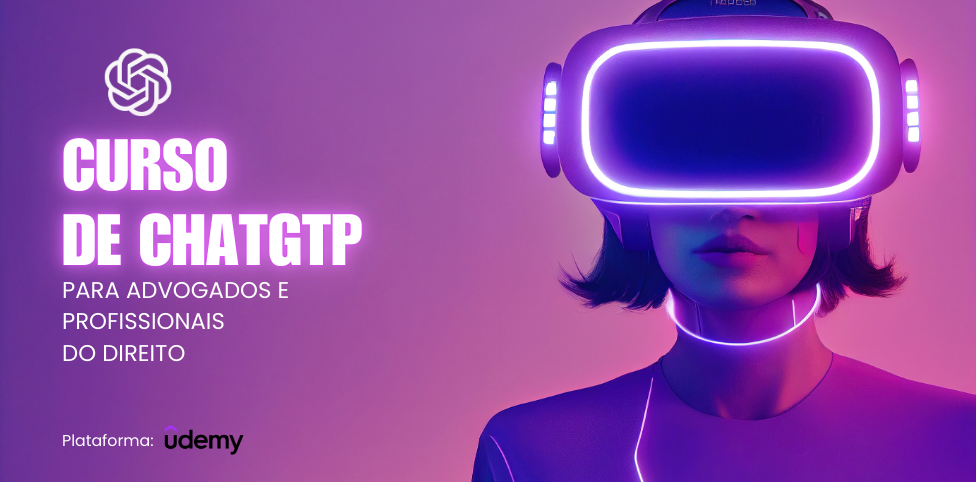 Curso de ChatGPT para Advogados e Profissionais do Direito - Automação e Inteligência Artificial no Direito