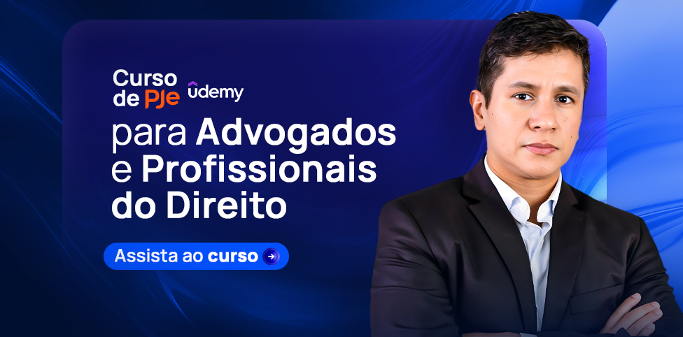 Curso de PJe 3.0 Prático e Descomplicado - Aprenda a Utilizar o Processo Judicial Eletrônico de Forma Simples e Eficiente
